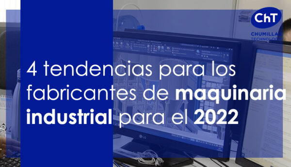 4 tendencias para fabricantes de maquinaria industrial para el 2022